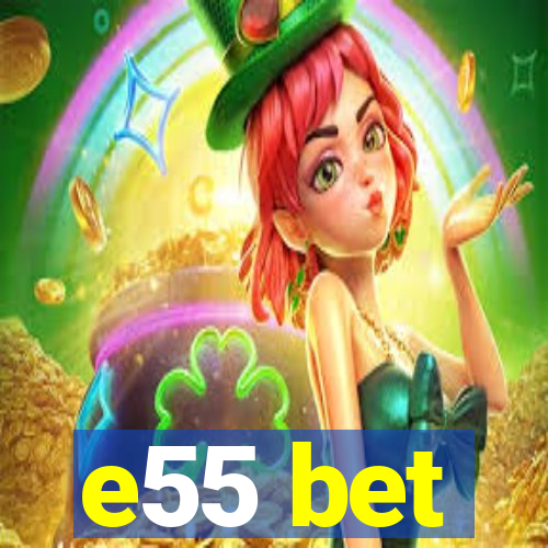 e55 bet